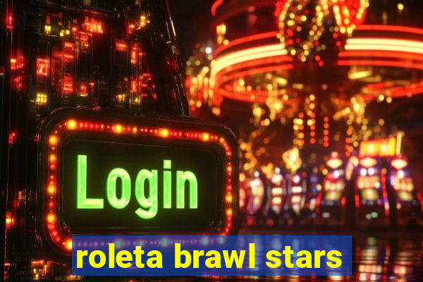 roleta brawl stars